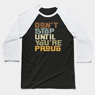 Motivational phrases Baseball T-Shirt